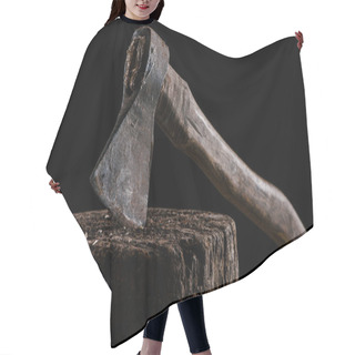 Personality   Close Up View Of Vintage Axe On Wooden Stump Isolated On Black Hair Cutting Cape