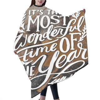 Personality  Top View Of Christmas Cookies With Cutter Shapes, Pine Cones And Cinnamon Sticks Near Its The Most Wonderful Time Of The Year Lettering  Hair Cutting Cape