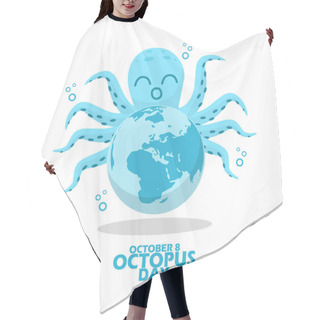 Personality  A Cute Smiling Octopus With Its Tentacles Behind The Earth, With Bold Text On A White Background To Commemorate World Octopus Day On October 8 Hair Cutting Cape