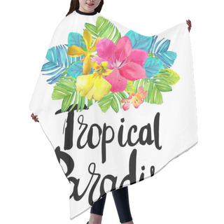 Personality  Illustration With Watercolor Tropical Flowers. Tropical Paradise. Hair Cutting Cape