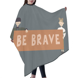 Personality  Illustration Of Ukrainian Man And Woman Holding Placard With Be Brave Lettering On Grey Hair Cutting Cape