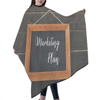 Personality  Board With Lettering Marketing Plan Hanging On Wooden Wall Hair Cutting Cape
