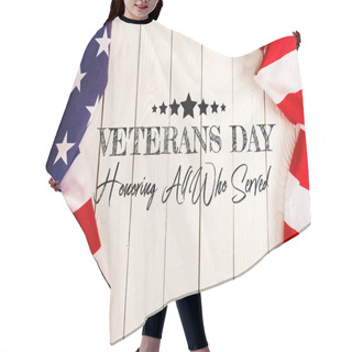 Personality  Top View Of American Flags And Veterans Day Lettering On White Wooden Surface Hair Cutting Cape