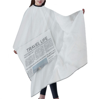 Personality  High Angle View Of Travel Life Newspaper On White Bed  Hair Cutting Cape