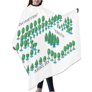 Personality  Isometric Set Of Green Trees And Bushes In The Flat Is 3D Styles To Design Icons, Games, Infographics On A White Background Hair Cutting Cape