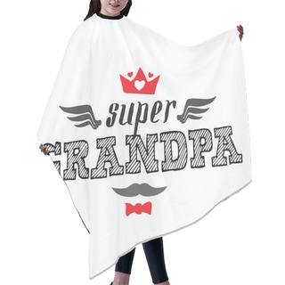 Personality  Super Grandpa - T-shirt Print. Happy Grandparents Day. Vector Illustration. Print With Lettering, Moustache, Crown, Wings, Bowtie And Hearts Hair Cutting Cape