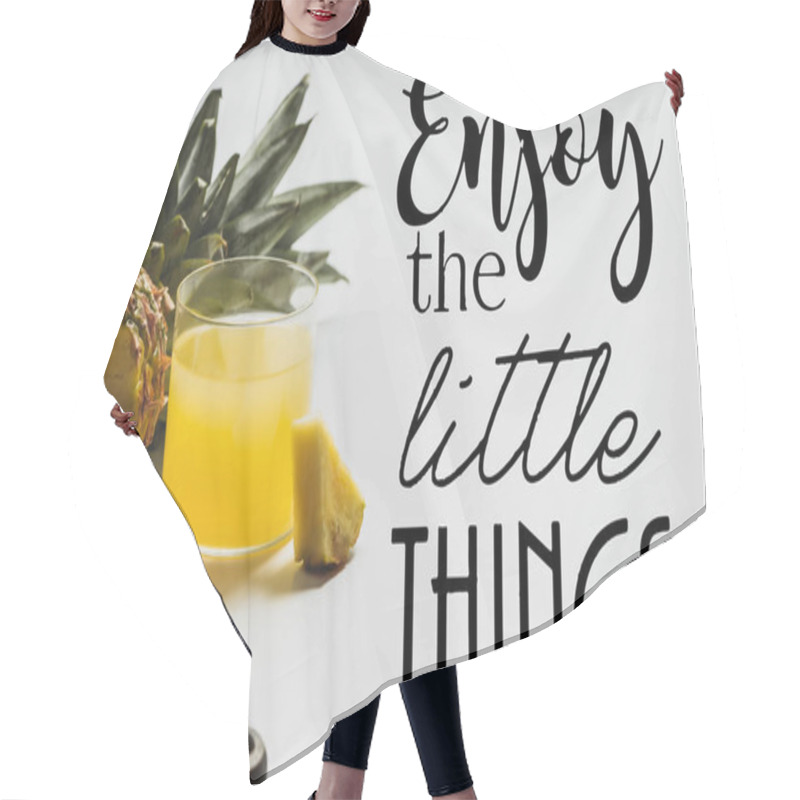 Personality  fresh pineapple juice near sliced fruit on wooden cutting board and enjoy the little things lettering on white  hair cutting cape