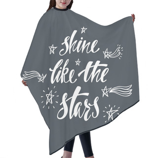 Personality  Shine Like The Stars. Inspirational Quote About Happiness. Hair Cutting Cape