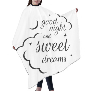 Personality  Calligraphy Good Night And Sweet Dreams Lettering Vector Isolate Hair Cutting Cape