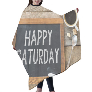 Personality  Happy Saturday Sign On Blackboard Hair Cutting Cape