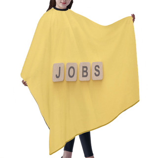 Personality  Top View Of Cardboard Squares With Jobs Lettering On Yellow Background Hair Cutting Cape