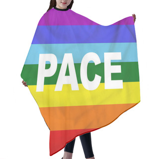 Personality  The Rainbow Flag, The Symbol Of The International Movement For Peace On Silk, Seven Colors, Located From Top To Bottom: Purple, Blue, Blue, Green, Yellow, Orange, Red, PEACE In Italian, Concept Hair Cutting Cape