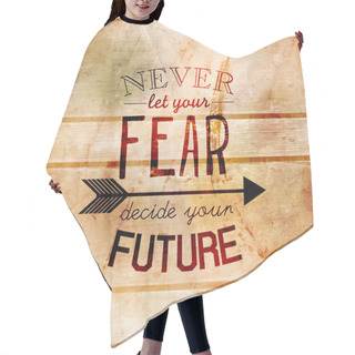 Personality  Inspirational And Encouraging Quote Vector Design Hair Cutting Cape