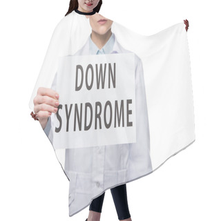 Personality  Doctor Holding Paper With Down Syndrome Inscription Isolated On White Hair Cutting Cape