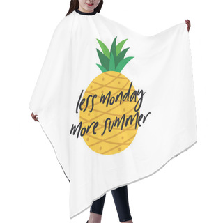 Personality  Less Monday More Summer Quote Text With Pineapple Background For Tropical Fruit Vector Illustration Hair Cutting Cape
