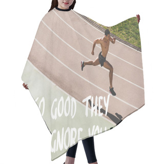 Personality  Overhead View Of Mixed Race Sportsman Running At Stadium With Be So Good They Cant Ignore You Lettering Hair Cutting Cape
