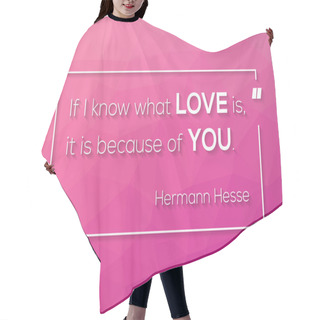 Personality  Love Quotation By Hermann Hesse On Low Polygonal Background Hair Cutting Cape