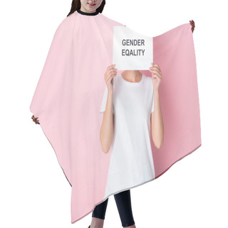 Personality  Woman In White T-shirt Covering Face With Gender Equality Lettering On Placard And Standing On Pink  Hair Cutting Cape