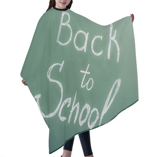 Personality  Back To School Lettering On Green Chalkboard, Top View Hair Cutting Cape