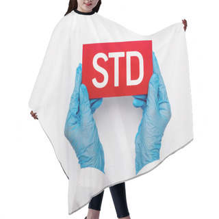 Personality  Top View Of Doctor In Blue Latex Gloves Holding Paper With Std Lettering Isolated On White  Hair Cutting Cape