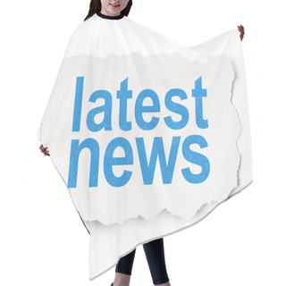 Personality  News Concept: Latest News On Paper Background Hair Cutting Cape