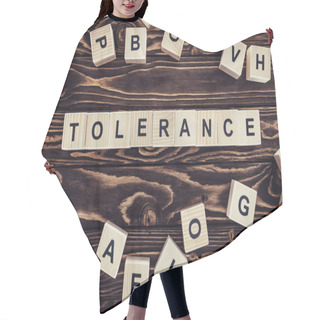 Personality  Flat Lay With Arranged Wooden Blocks In Tolerance Word On Brown Wooden Surface Hair Cutting Cape