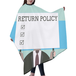 Personality  Writing Note Showing Return Policy. Business Photo Showcasing Tax Reimbursement Retail Terms And Conditions On Purchase Just Man Chest Dressed Dark Suit Tie Holding Big Rectangle. Hair Cutting Cape
