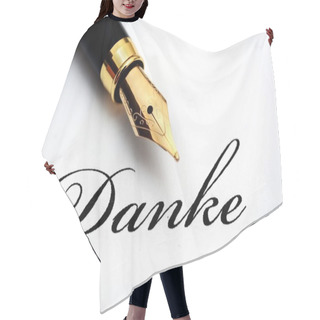 Personality  Fountain Pen On Danke Text - A Word Of Germanic Origin, Meaning Hair Cutting Cape