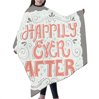 Personality  Happily Ever After Lettering  Hair Cutting Cape