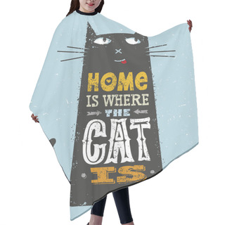 Personality  Home Is Where The Cat Is Quote Hair Cutting Cape