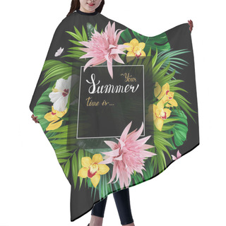 Personality  Holiday Banner With Tropical Palm, Monstera Leaves, Hibiscuses And Orchids Blooming Flowers On The Black Background. White And Gold Texture Lettering On The Summer Poster. Hair Cutting Cape