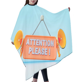 Personality  Attention Please Hanging Signboard With Mega Phone 3d Render Concept For Concentration In Work Hair Cutting Cape
