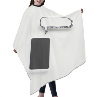 Personality  Top View Of Smartphone With Blank Screen On White Background With Empty Speech Bubble, Cyberbullying Concept Hair Cutting Cape