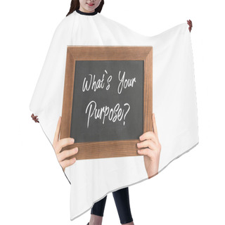 Personality  Cropped View Of Woman Hands Holding Board With Lettering Whats Your Purpose Isolated On White Hair Cutting Cape