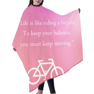 Personality  Vintage Motivational Quote Poster. Life Is Like Riding A Bicycle Hair Cutting Cape