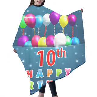 Personality  10 Year Happy Birthday Card With Balloons And Ribbons, 10th Birthday - Vector EPS10 Hair Cutting Cape