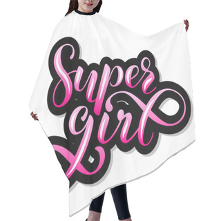 Personality  Super Girl Lettering Sticker For Poster Or Postcard. Vector Illustration Hair Cutting Cape