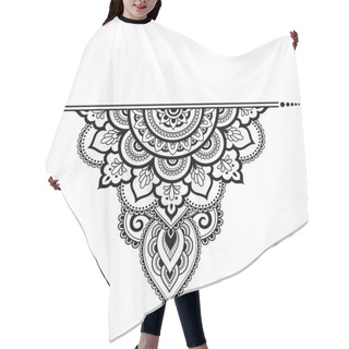 Personality  Mehndi Mandala Pattern For Henna Drawing And Tattoo. Decoration In Ethnic Oriental, Indian Style. Hair Cutting Cape