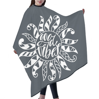 Personality  Good Vibes. Inspirational Quote About Happiness. Hair Cutting Cape