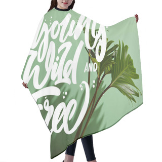 Personality  Fresh Tropical Green Leaves On Green Background With Young, Wild And Free Illustration Hair Cutting Cape