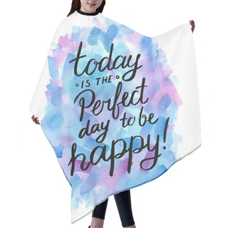 Personality  Today Is The Perfect Day To Be Happy! Hair Cutting Cape