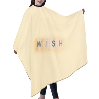 Personality  Top View Of Wish Lettering Made Of Wooden Blocks On Yellow Background Hair Cutting Cape