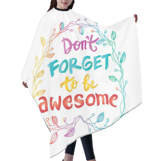 Personality  Don't Forget To Be Awesome Hair Cutting Cape