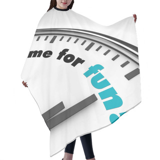 Personality  Time For Fun - Clock Hair Cutting Cape
