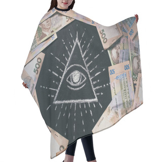 Personality  Flat Lay With Arranged 500 Hryvnia Banknotes Around Eye Of Providence Drawn On Blackboard Hair Cutting Cape