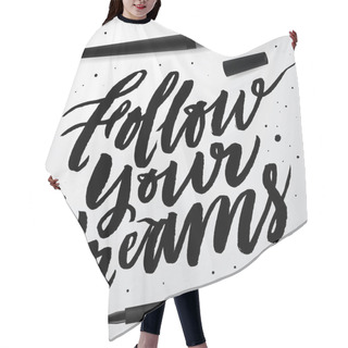 Personality  Follow Your Dreams. Hair Cutting Cape