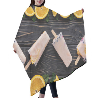 Personality  Top View Of Gourmet Homemade Popsicles With Orange Slices And Mint On Wooden Surface    Hair Cutting Cape