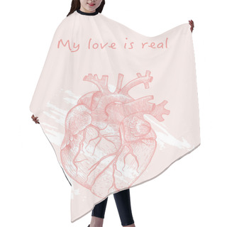 Personality  Vector Illustration Of Anatomy Heart With Phrase My Love Is Real For Greeting Cards Design For Valentines Day Hair Cutting Cape
