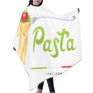 Personality  Pasta At Fork With Basil And Tomato. Concept Design. Vector. Hair Cutting Cape