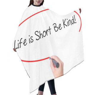 Personality  Women Hand Writing Life Is Short Be Kind! With Black Marker On V Hair Cutting Cape